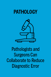 Pathologists and Surgeons Can Collaborate to Reduce Diagnostic Errors - Activity ID 3197 Banner